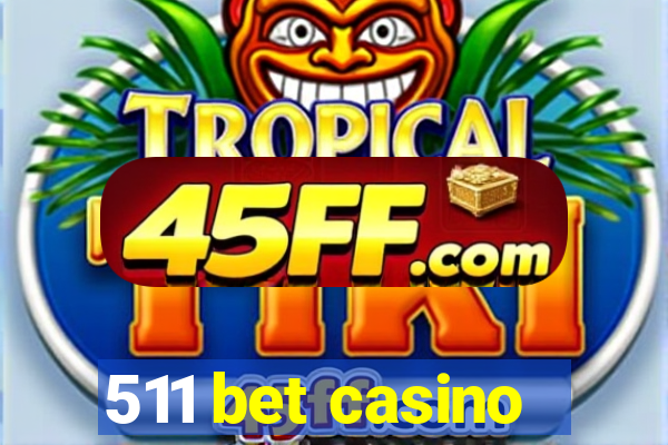 511 bet casino